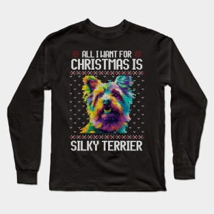 All I Want for Christmas is Silky Terrier - Christmas Gift for Dog Lover Long Sleeve T-Shirt